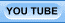 YOU TUBE