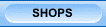 SHOPS